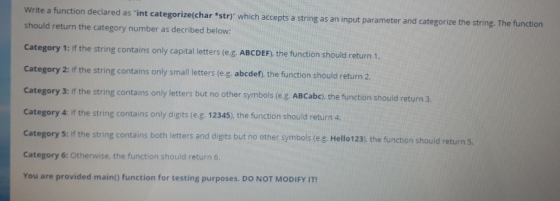 Write a function declared as int categorize(char *str) which accepts a string as an input parameter and categorize the stri