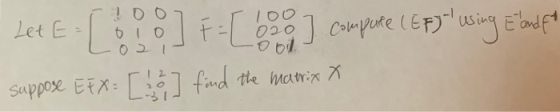 Let E= 020 ool [800] F-[ ] compute (EF) using E and fit suppose EFX: [1] find the matrix X
