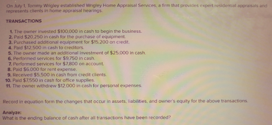 On July 1, Tommy Wrigley established Wrigley Home Appraisal Services, a firm that provides expert residential appraisals and