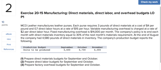 Check my work 2 Exercise 20-15 Manufacturing: Direct materials, direct labor, and overhead budgets LO P1 10 points MCO Leathe