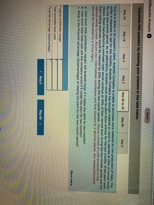 Differential Analysis Saved Complete this question by entering your answers in the tabs below. Req 1A Reg 1B Reg 2 Req3 Req 4