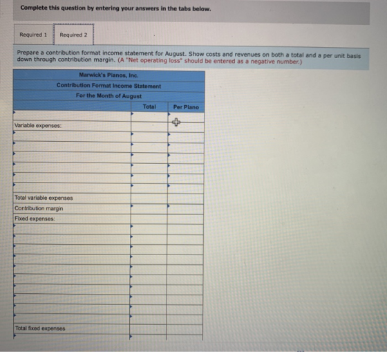 Complete this question by entering your answers in the tabs below. Required 1 Required 2 Prepare a contribution format income