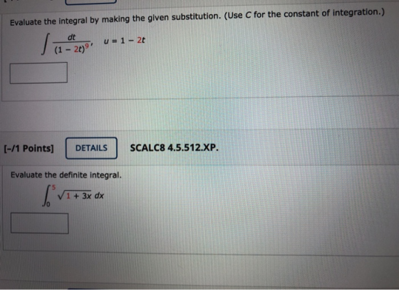Evaluate the integral by making the given substitution. (Use C for the constant of integration.) dt u = 1 - 2t (1 - 20) [-/1