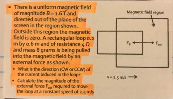Magnetic field region There is a uniform magnetic field of magnitude B= 1.6T and directed out of the plane of the screen in t
