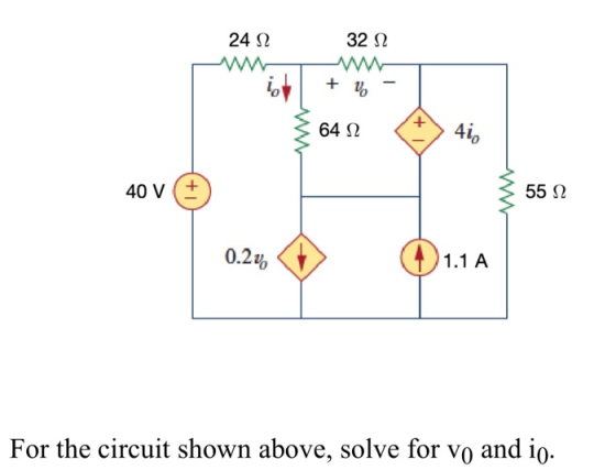 24 12 32 12 + 16 - 2 642 + 4i, 40 V + 5512 0.246 1.1A For the circuit shown above, solve for vo and io.