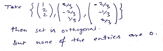 Take - 213 -1/3 2/3 -2/3 V3 set is orthogonal. then entries but none of the