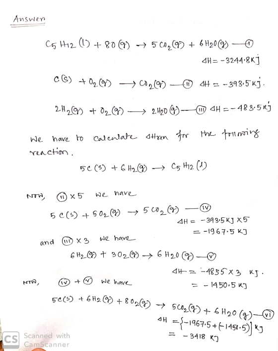 Answer C5 H12 (1) +806) → 560,69) + 6H209) - © SH= -3244.8K1 CC) + 02 (6) 02 (69) - OH = -393.5kj. 2420) + 029) > 24209) —W S