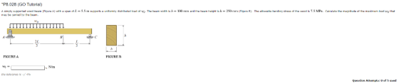 *P8.028 (GO Tutorial) A simply supported wood beam (Figure A) with a span of 1. may be carried by the beam. 5.5 m supports a