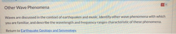 Other Wave Phenomena Waves are discussed in the context of earthquakes and music. Identify other wave phenomena with which yo