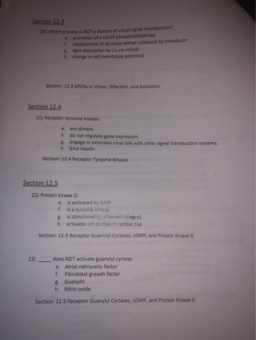 Section 12.3 20) Which process is NOT a feature of visual signal transduction? e. activation of a cGMP phosphodiesterase 1. r