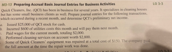LO 3-3 M3-13 Preparing Accrual Basis Journal Entries for Business Activities Quick Cleaners, Inc. (QCI) has been in business