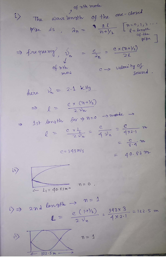 of with mode i) 2 wave length one - closed The of the 2 l pipe és ant n+/ m=0,1,2-- e = length of the pipe ex (M+Y2) ze - fre