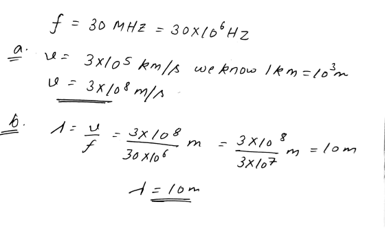 30 X 600 f. = 30 MHZ 30x106HZ 얻 Lea = 3x105 km/s we know Ikm=10m Ô. 1=u 3x108 3x10 =com 38/7 LU 80/XE 0 v/u8 SIX - иш ㅢ mol =