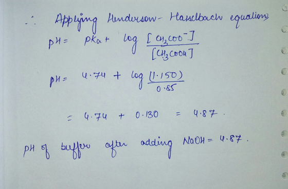 Applying Henderson - Hasselbach equalion pH= pkat log [ch, coo -] Ри о (и, соби) Que 4.74 + log (1.150) 0.85 - 4.74 t 0.130 =