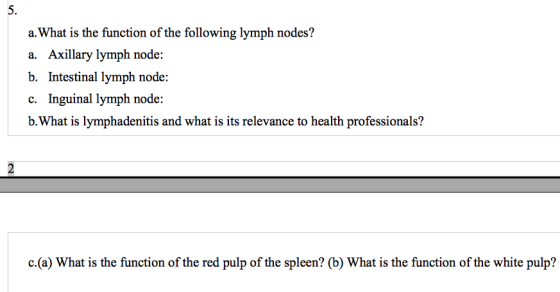 5. a. What is the function of the following lymph nodes? a. Axillary lymph node: b. Intestinal lymph node: c. Inguinal lymph