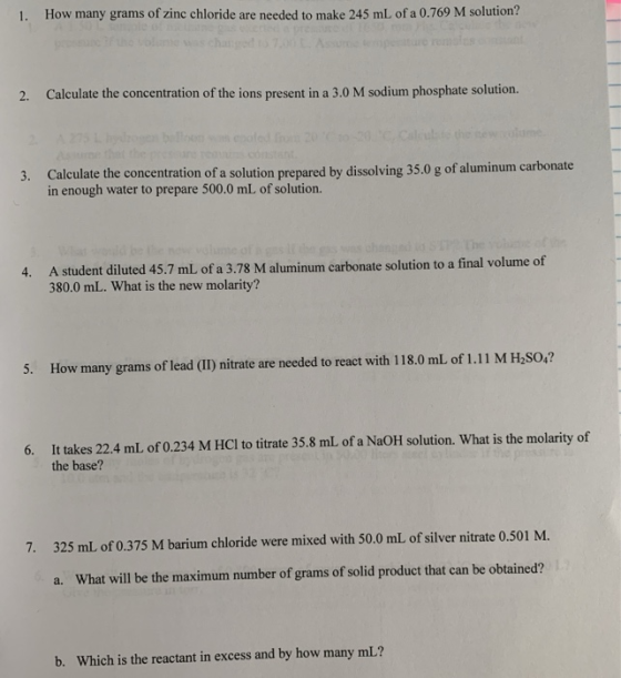 1. How many grams of zinc chloride are needed to make 245 mL of a 0.769 M solution? 2. Calculate the concentration of the ion