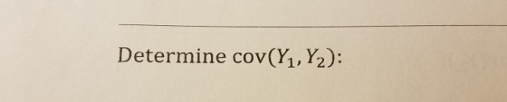 Determine cov(Y1, Y2):