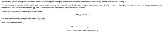 In this exercise, you will investigate the relationship between a workers age and earnings. (Generally, older workers have m
