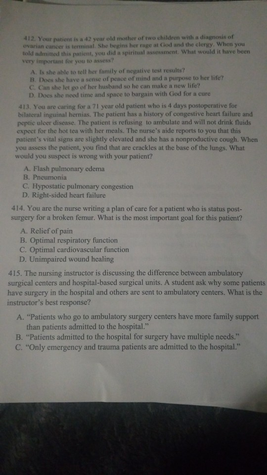 412. Your patient is a 42 year old mother of two children with a diagnosis of ovarian cancer is terminal. She begins her rage