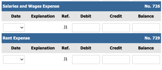 Salaries and Wages Expense No. 726 Date Explanation Ref. Debit Credit Balance J1 Rent Expense No. 729 Date Explanation Ref. D