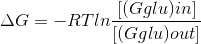 AG =-RTIN [(Gglu)in [(Gglu)out]