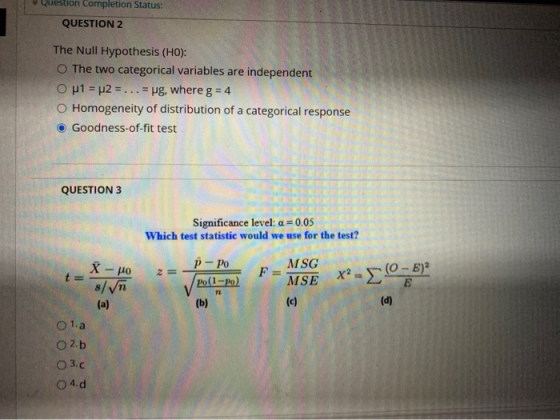 Question Completion Status: QUESTION 2 The Null Hypothesis (HO): O The two categorical variables are independent Op1 = P2 = .
