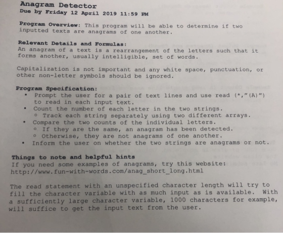 Anagram Detector Due by Friday 12 April 2019 11:59 PM Program Overview: This program will be able to determine if two inputte