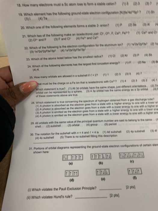 18. How many electrons musta se atomoeoman (083 19. Which element has the following ground state weten wir S 0 8 (3)1 (4) To