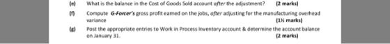 What is the balance in the cost of Goods Sold account after the adjustment? (2 marks) Compute G-Forcers gross profit eamed o