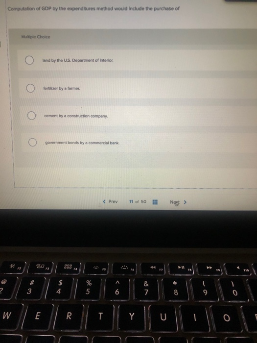 Computation of GDP by the expenditures method would include the purchase of Multiple Choice land by the U.S. Department of In