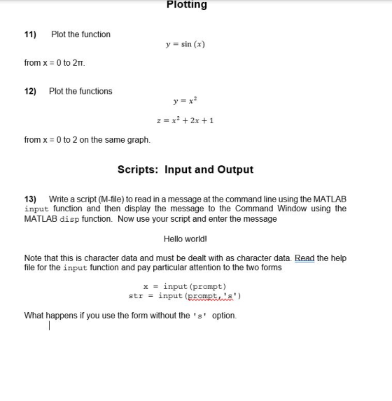 Plotting 11) Plot the function y = sin(x) from x = 0 to 21. 12) Plot the functions y = x2 z = x2 + 2x + 1 from x = 0 to 2 on