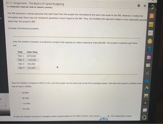 Ch 11: Assignment - The Basics of Capital Budgeting 4. M ed internas ra Orreur (PKK) 0 x The IRR evaluation method assumes th