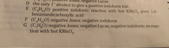 y 120 posive Jules, negative Lucas D the only 1° alcohol to give a positive iodoform test E (C,H,,O) positive iodoform; react