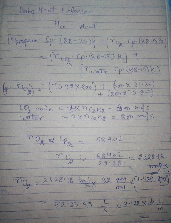Doing heat balence- Hin Hout n [npropane cp. (88-25)) (no. Lp (88-056) fro Cp (283) k) + wats Cp. (88-25 k] fp. No, (*1292x2m