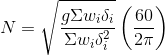 N=\sqrt{\frac{g\Sigma w_{i}\delta _{i}}{\Sigma w_{i}\delta _{i}^{2}}}\left ( \frac{60}{2\pi} \right )