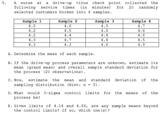 5. A nurse at a drive-up virus check point collected the following service times (in minutes) for 20 randomly selected custom