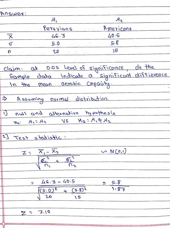 Answer: M Peruvians 46.3 M2 Americans 40.5 5.8 X 5.0 n 20 15 claim: at 0.os Level of significance do the Sample deta indicate