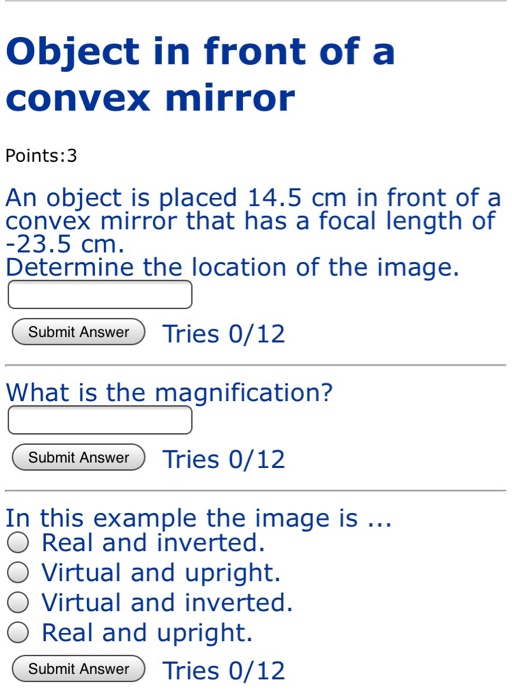 Object in front of a convex mirror Points:3 An object is placed 14.5 cm in front of a convex mirror that has a focal length o