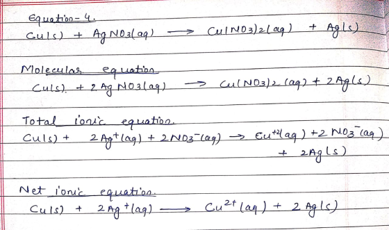 Equation - 4. Guls) + Ag Nealed) -> Curreo 3)2(aq) + Agles Moleculas equation Culsh + 2 Ag. No31a97 → Cu(NO3)2 (aq) + 2Agls)