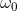 \omega _{0}