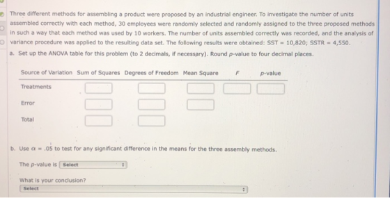 Three different methods for assembling a product were proposed by an industrial engineer. To investigate the number of units