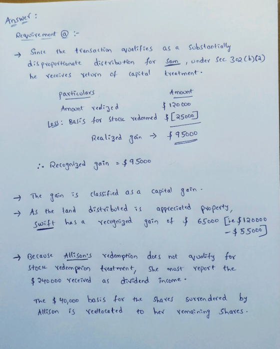 Answer: Requoirement @ :- Sobstantially under Sec 302(b)(2) Since transaction aoalifies the as a -> distribu tion for dis pro