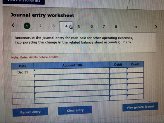 view lidlsaction list Journal entry worksheet Reconstruct the journal entry for cash paid for other operating expenses, incor