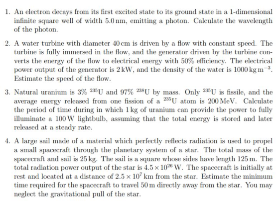 1. An electron decays from its first excited state to its ground state in a 1-dimensional infinite square well of width 5.0 n