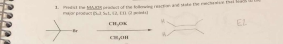 1. Predict the MAJOR product of the following reaction and state the mechanism that leads to the major product (S2, S1, E2, E