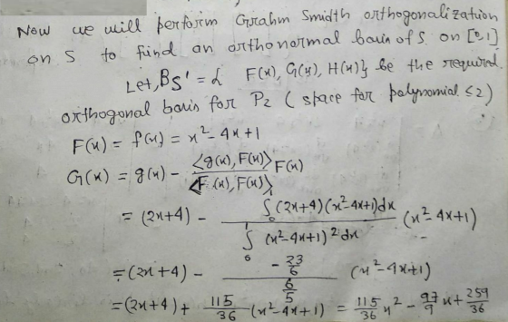 Now -ron s we will perform Grahn Smidth orthogonalization to find an ortho normal bain ofs on [1] Let,Bs = – F(), GC4), H (H