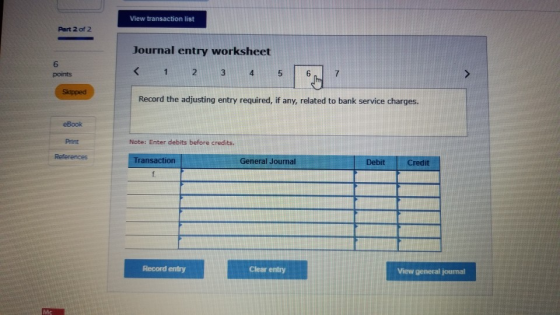 View transaction list Part 2 of 2 Journal entry worksheet 2 3 4 5 points Skipped Record the adjusting entry required, if any,