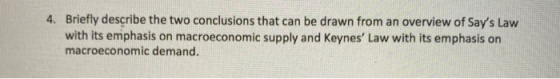 4. Briefly describe the two conclusions that can be drawn from an overview of Says Law with its emphasis on macroeconomic su