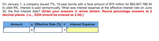 On January 1, a company issued 7%, 15-year bonds with a face amount of $70 million for $63,947,788.34 to yield 8%. Interest i