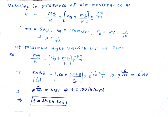 Velocity in Presence cf air €s,stanec M 4 S6 Mc. k t 9.8 e,oo = o.gz Y, e 2e 2c t = 14.24 sec